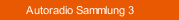 Autoradio Sammlung 3