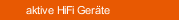 aktive HiFi Ger&auml;te